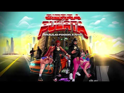 Braulio Fogón X NTG - Cierra La Puerta ( LETRA )