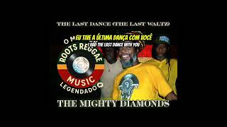 The Mighty Diamonds - The Last Dance ( The Last Waltz) #reggae #rootsreggae #reggaemusic