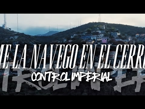 ME LA NAVEGO EN EL CERRO - CONTROL IMPERIAL (Version Deluxe)