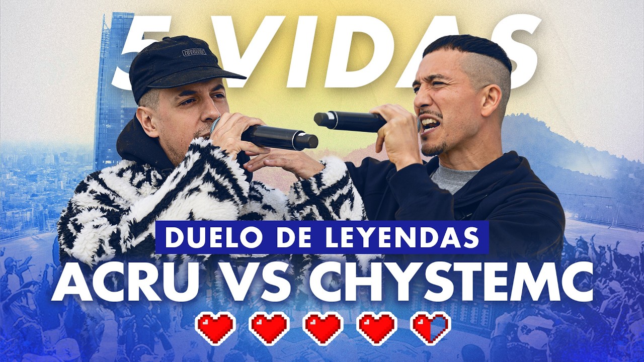 DUELO DE LEYENDAS: CHYSTEMC Y ACRU EN 5 VIDAS CHILE 2026 | Red Bull Batalla