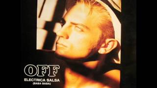 OFF - Electrica Salsa ( Hi Nrg Man ultra extended re-edit) OFF - Electrica Salsa ( Hi Nrg Man ultra extended re-edit)
