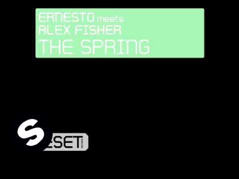 Ernesto meets Alex Fisher - The Spring (Tech mix)