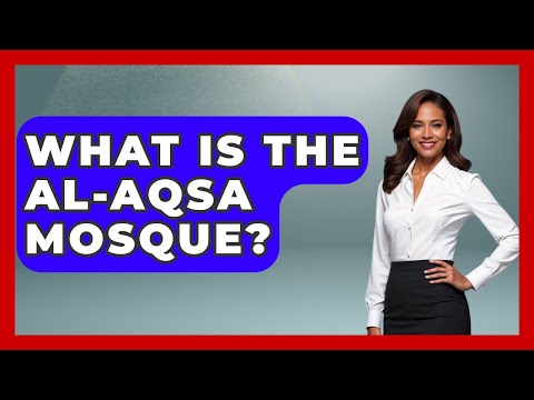 What Is the Al-Aqsa Mosque? | Holy Landmarks