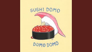 SUSHI DOMO DOMO DOMO