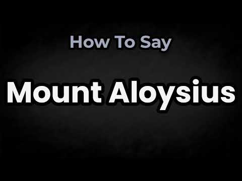 How To Pronounce Mount Aloysius? (CORRECTLY) Meaning & Pronunciation