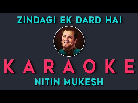 Zindagi Ek Dard Hai | Hindi Karaoke Track | Nitin Mukesh | Ghar Parivaar | Jatin Aria