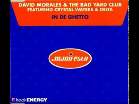 David Morales & The Bad Yard Club Featuring Crystal Waters & Delta-In De Ghetto (1996 Boss Mix)