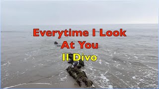 Everytime I Look At You - Il Divo | Lyrics