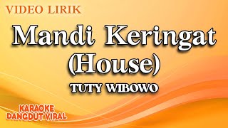 Download lagu Tuty Wibowo - Mandi Keringat House ( video lirik) mp3 Download lagu Tuty Wibowo - Mandi Keringat House ( video lirik) mp3