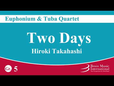 Two Days - Euphonium & Tuba Quartet by Hiroki Takahashi