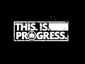 THIS.IS.PROGRESS Documentary Trailer
