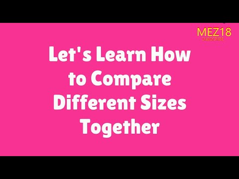 SIZE: Let's Learn How To Compare Different Sizes Together