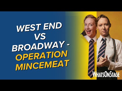 West End vs Broadway: Operation Mincemeat