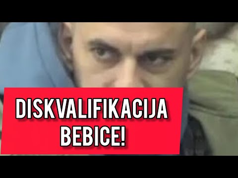 HITNA DISKVALIFIKACIJA Bebice!