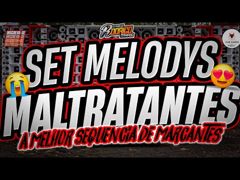 🔴SET MELODYS MALTRATANTES😭💔A MELHOR SEQUENCIA DE MARCANTES(PLAY LIST APAIXONANTE)#melody#marcantes
