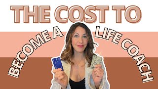 How Much Does It Cost To Become a Life Coach?