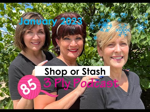 85 - 3 Ply Podcast Knitting Podcast - Shop or Stash