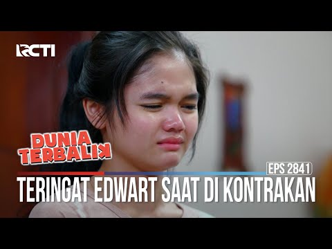 Teringat Edwart Saat Di Kontrakan - Dunia Terbalik