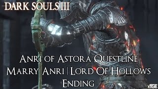 Dark Souls 3 - Anri of Astora Questline [Marry Anri/Lord Of Hollows Ending]