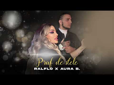 Ralflo ❌ Aura B. - Praf de stele ( Dansul Mirilor )