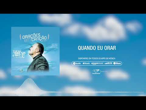 Pe. Bruno Costa | Quando eu Orar | CD Orações em Canção