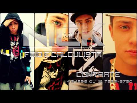 MC NICK - FRIO E CALCULISTA [ DJ FERREIRA ]