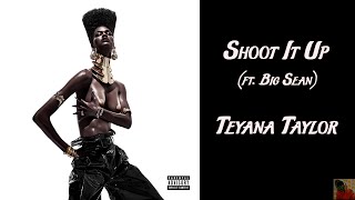 Teyana Taylor - Shoot It Up (ft. Big Sean) (Lyrics)