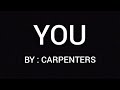 YOU (LYRICS) - CARPENTERS