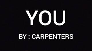 YOU (LYRICS) - CARPENTERS