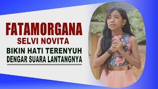 Download lagu FATAMORGANA - SELVI NOVITA  (Cover Acoustic) mp3