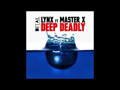 LYNX Ft Master X Deep Deadly