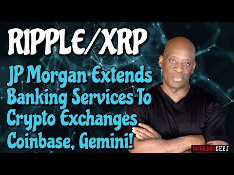 Ripple/ XRP JPMorgan extends banking services to crypto exchanges Coinbase, Gemini!!!