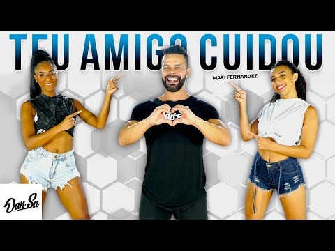 Teu Amigo Cuidou - Mari Fernandez - Dan-Sa /  Daniel Saboya (Coreografia)