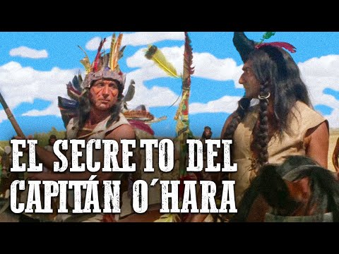 El secreto del capitán O'Hara | Indios Película del Oeste
