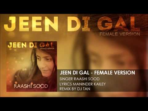 Raashi Sood - Jeen Di Gal - Female Version - [Dj Tan Mix]