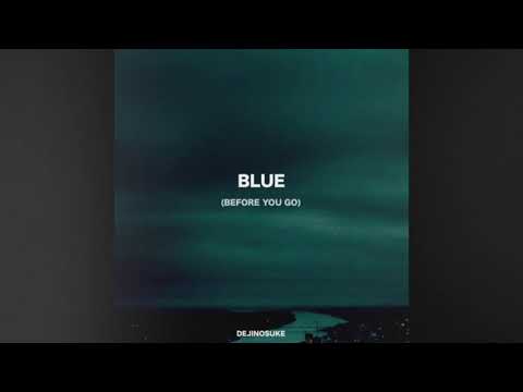 dejinosuke - Blue (Before You Go) Extended Mix