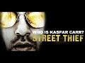 STREET THIEF Who Is Kaspar Carr 2006