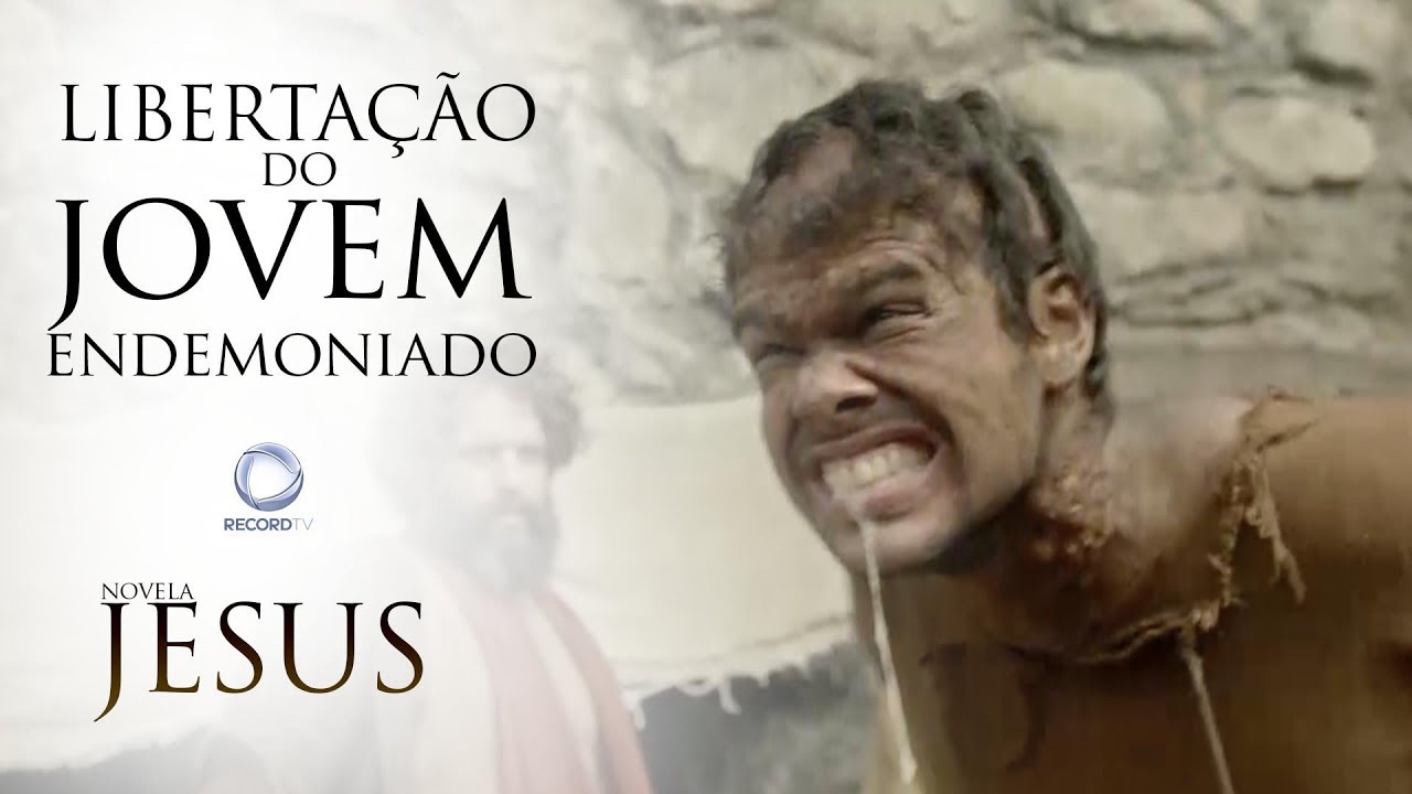 Novela Jesus - A libertação do jovem endemoniado