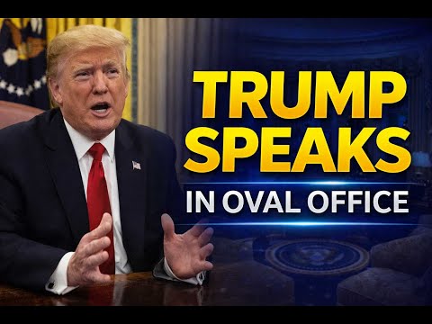 Trump Speaking in Oval Office