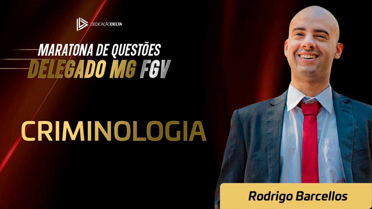 Criminologia - Maratona de Questões Delegado MG FGV