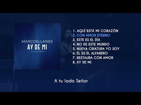 MÚSICA CRISTIANA - Marcos Llanes -  AY DE MI -  Disco Completo (2012)