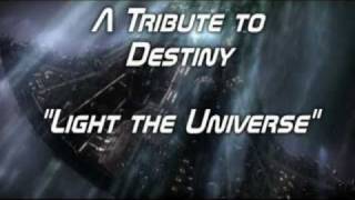 A Tribute to Destiny : Light the Universe