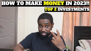 HOW TO MAKE MONEY IN NIGERIA IN 2023!! (Best Inves