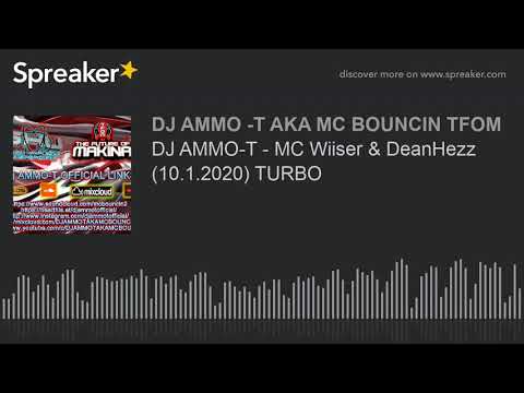 DJ AMMO-T - MC Wiiser & DeanHezz (10.1.2020) TURBO (made with Spreaker)