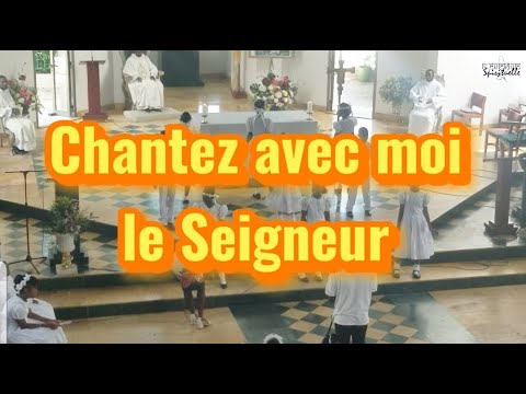 Chantez avec moi le Seigneur