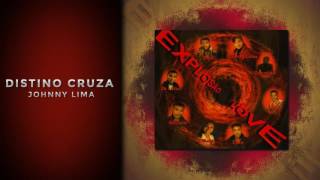JOHNNY LIMA - DISTINO CRUZA [EXPLOSÃO LOVE 2003]