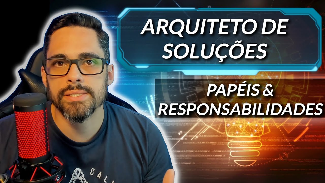 [+DICAS] Arquiteto de Soluções - Papéis e Responsabilidades