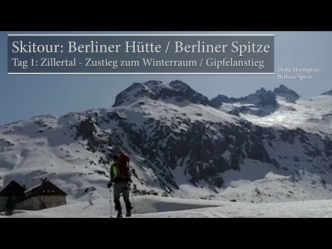 Skitour: Berliner Hütte/Berliner Spitze Tag 1: Zillertal - Zustieg zum Winterraum und Gipfelanstieg