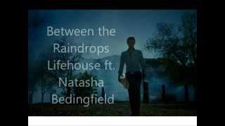 Lifehouse ft. Natasha Bedingfield - Between the Raindrops lyrics video