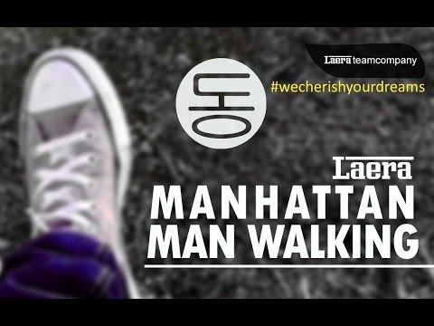 LAERA - MANHATTAN MAN WALKING | OFFICIAL VIDEO